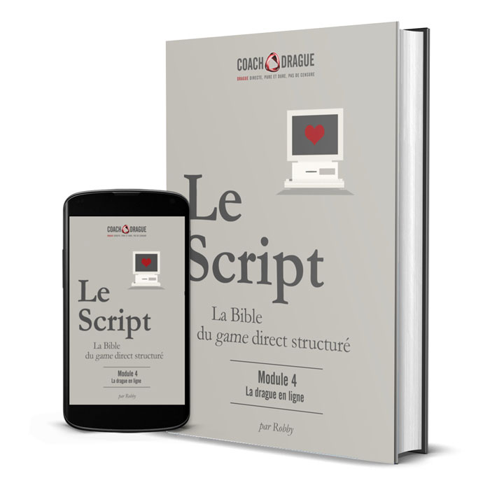 Le Script - Module 4 : La drague en ligne Le Script - Module 4 : La drague en ligne