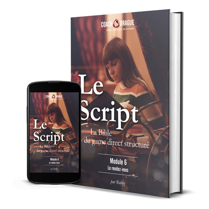 Le Script - Module 6 : Le rendez-vous Le Script - Module 6 : Le rendez-vous